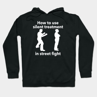 How To Use Silent Treatment In Street Fight Hoodie